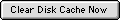 Clear Disk Cache Now
