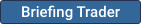 Briefing Trader